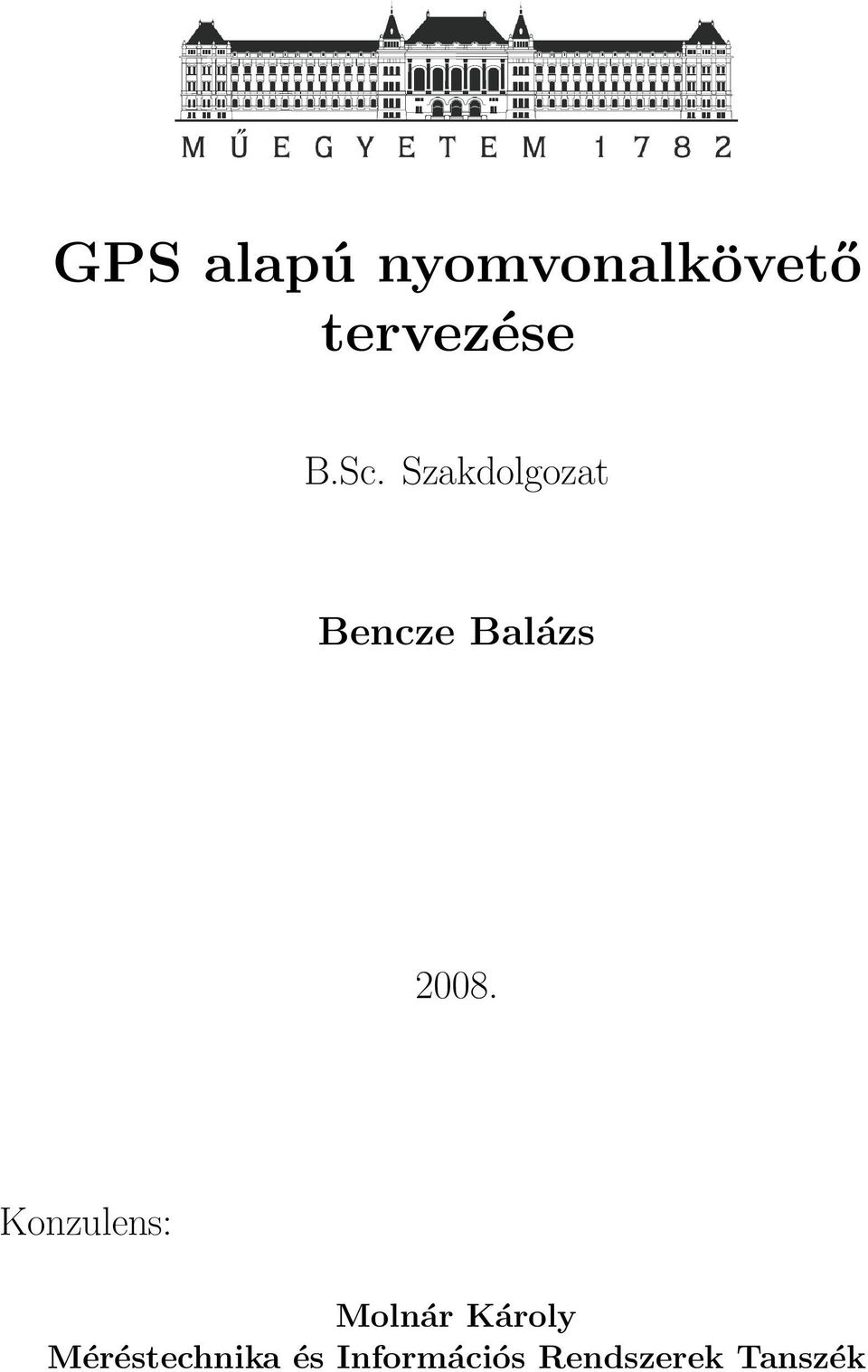 2008. Konzulens: Molnár Károly