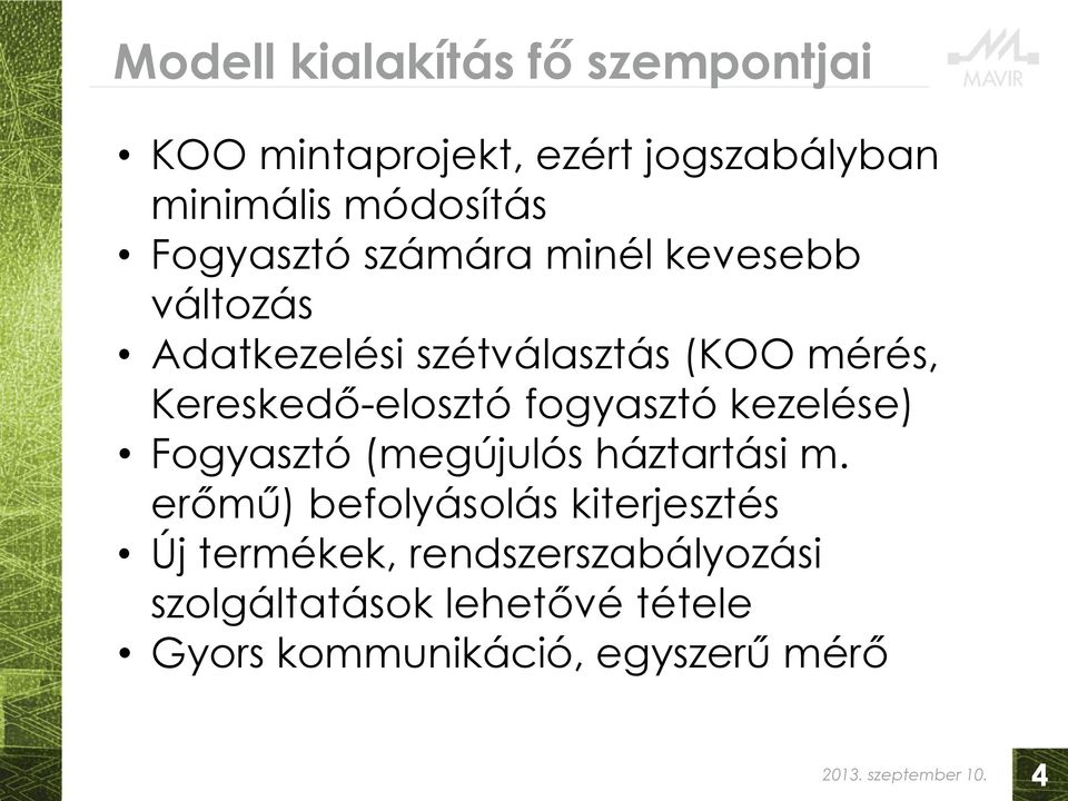 fogyasztó kezelése) Fogyasztó (megújulós háztartási m.