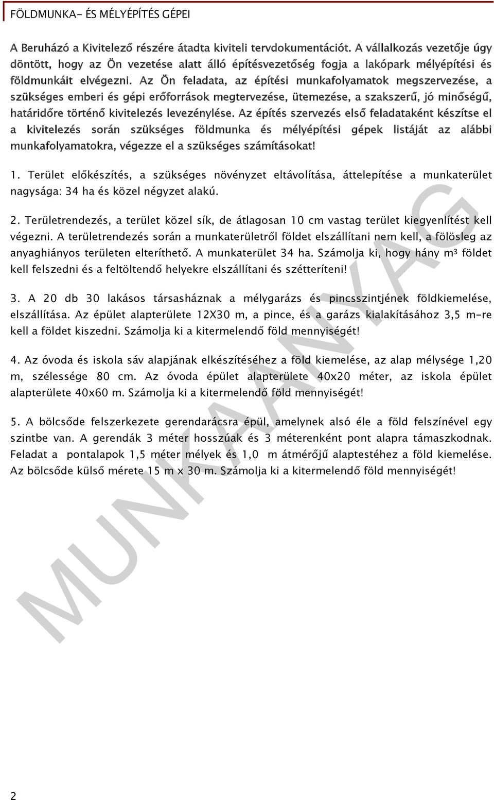 Az Ön feladata, az építési munkafolyamatok megszervezése, a szükséges emberi és gépi erőforrások megtervezése, ütemezése, a szakszerű, jó minőségű, határidőre történő kivitelezés levezénylése.