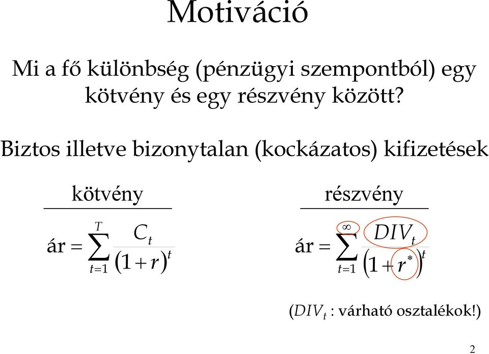 Biztos illetve bizonytalan (kockázatos) kifizetések kötvény