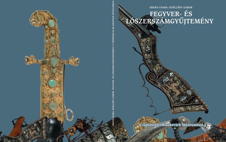 Múzeumban Hidán Csaba SzÔllÔsy Gábor Fegyver-