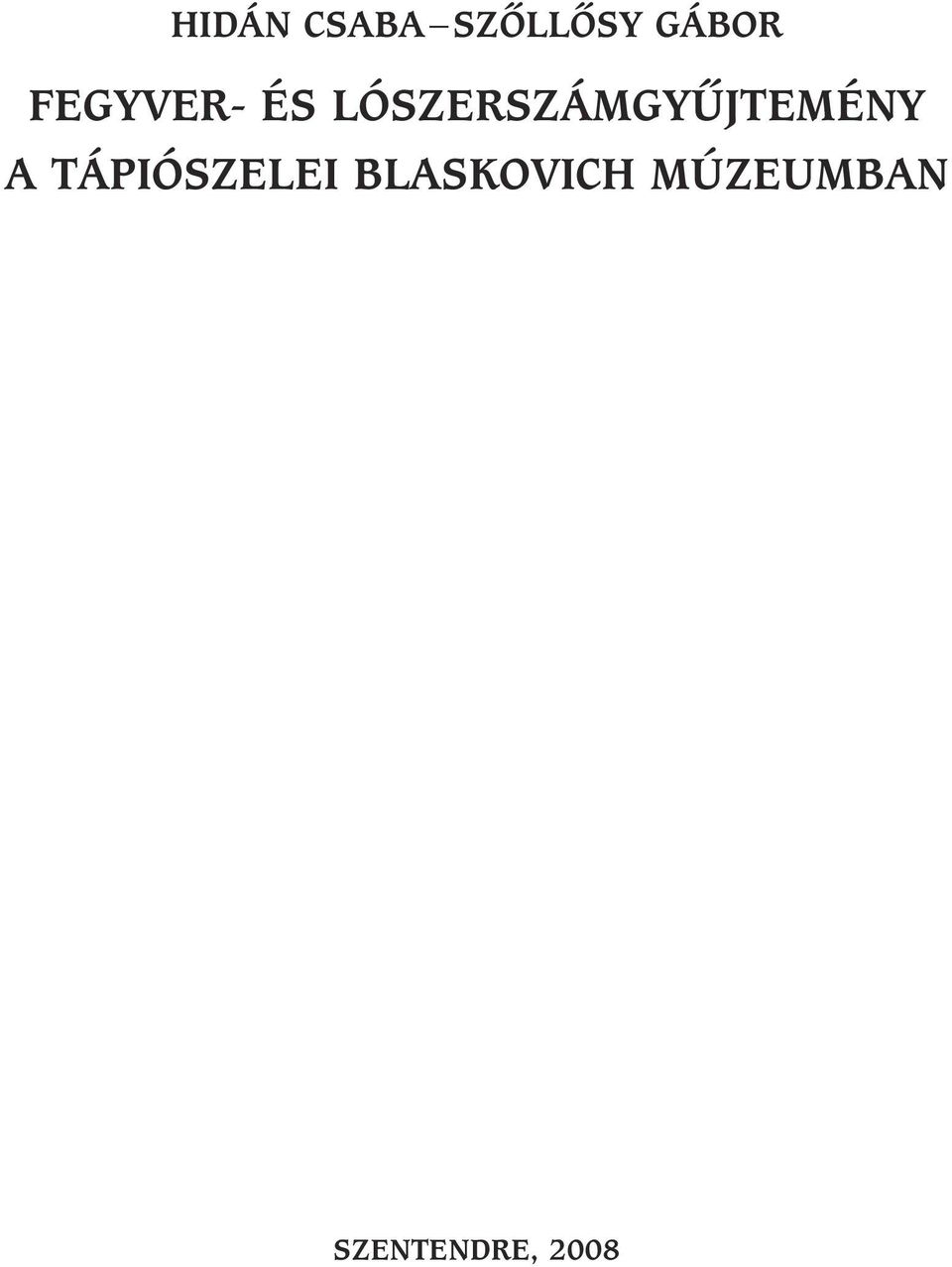 LÓSZERSZÁMGYÛJTEMÉNY A