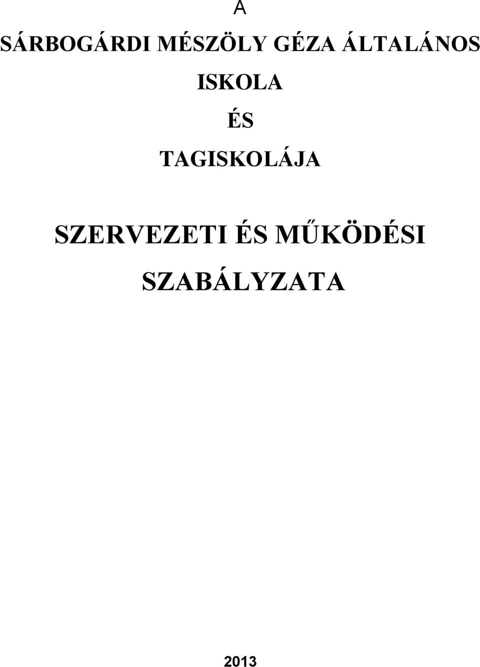 TAGISKOLÁJA SZERVEZETI