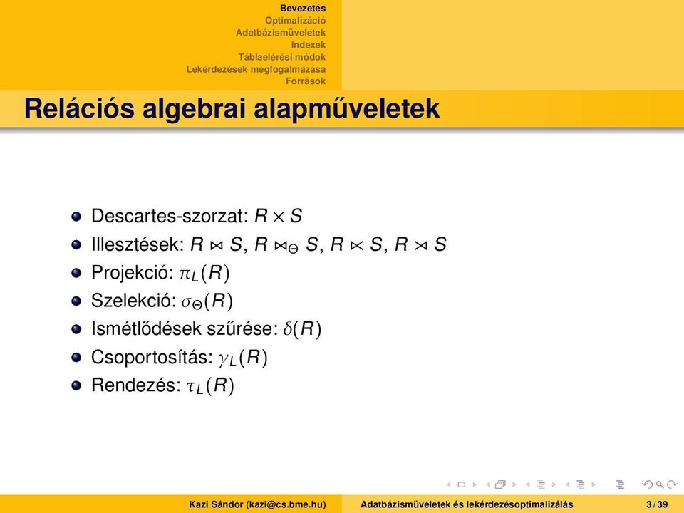 σ Θ (R) Ismétlődések szűrése: δ(r) Csoportosítás: γ L (R)