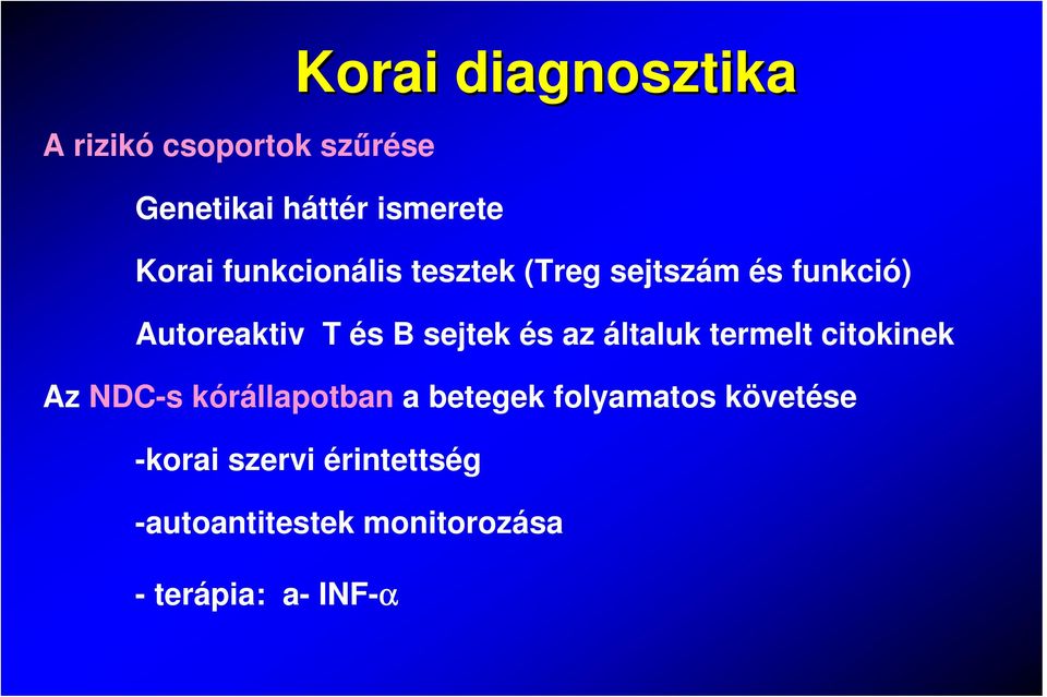 az általuk termelt citokinek Az NDC-s kórállapotban a betegek folyamatos