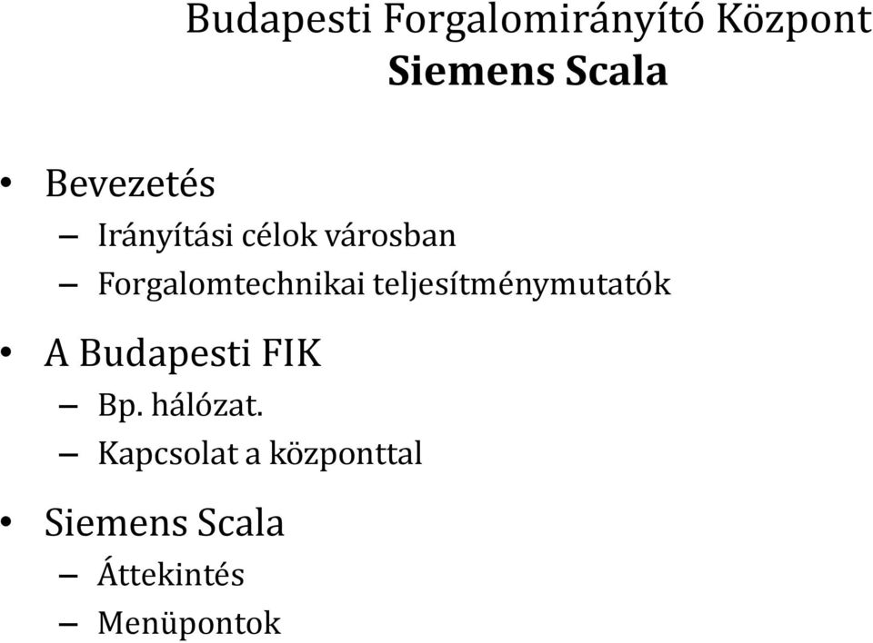 Forgalomtechnikai teljesítménymutatók A Budapesti