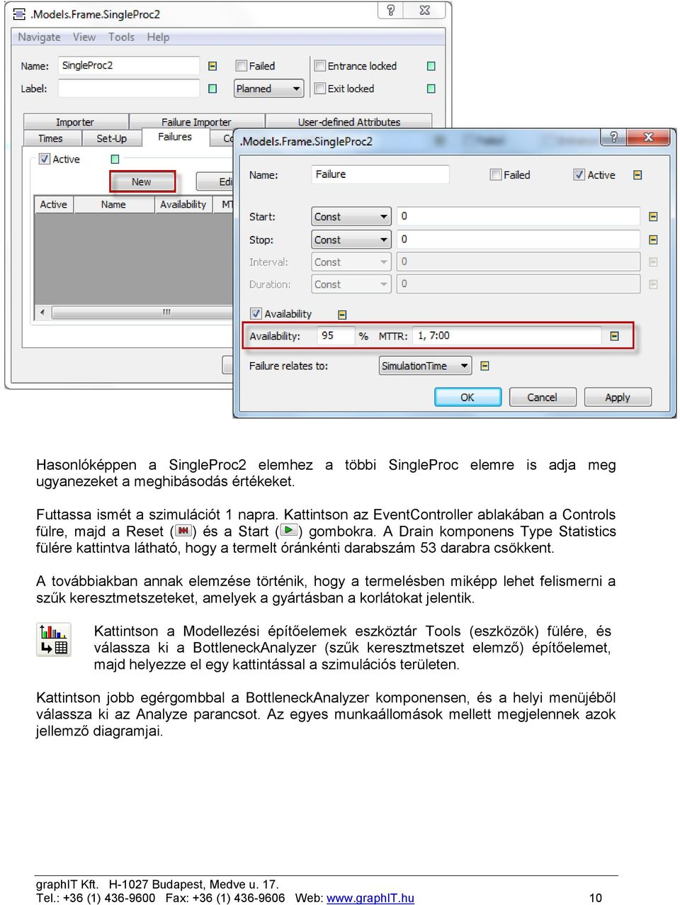 A Drain komponens Type Statistics fülére kattintva látható, hogy a termelt óránkénti darabszám 53 darabra csökkent.