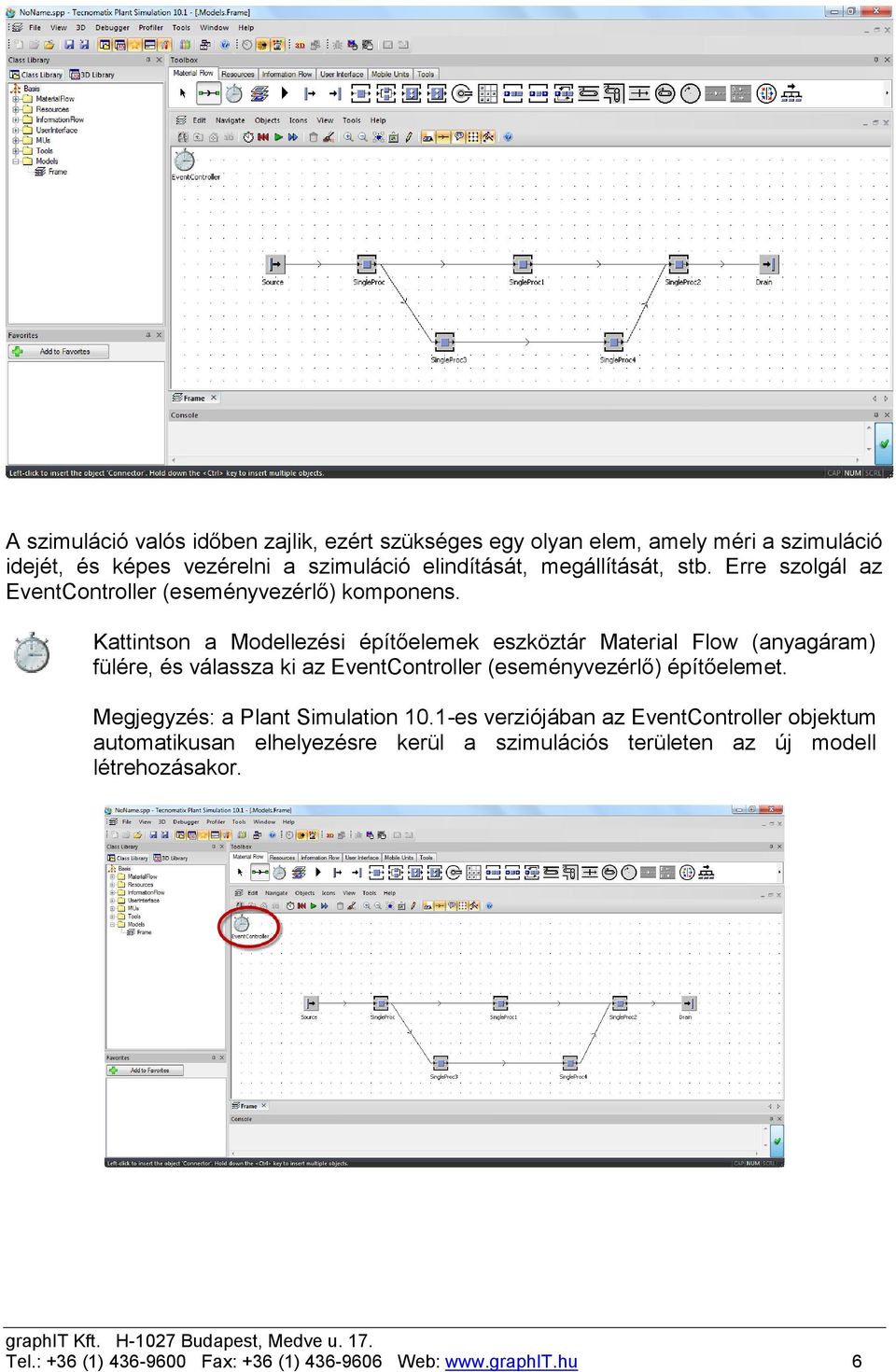 Kattintson a Modellezési építőelemek eszköztár Material Flow (anyagáram) fülére, és válassza ki az EventController (eseményvezérlő) építőelemet.