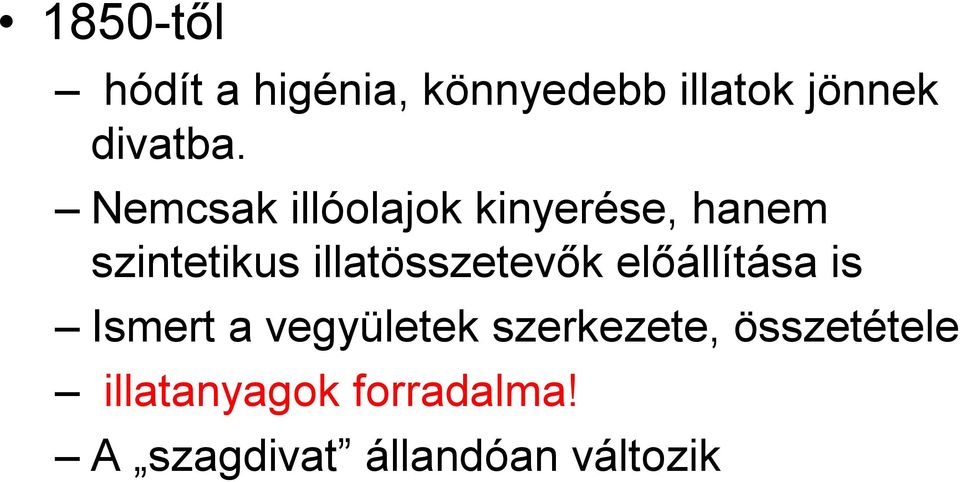 illatösszetevők előállítása is Ismert a vegyületek