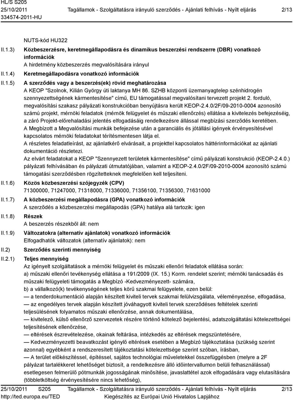 SZHB központi üzemanyagtelep szénhidrogén szennyezettségének kármentesítése" című, EU támogatással megvalósítani tervezett projekt 2.
