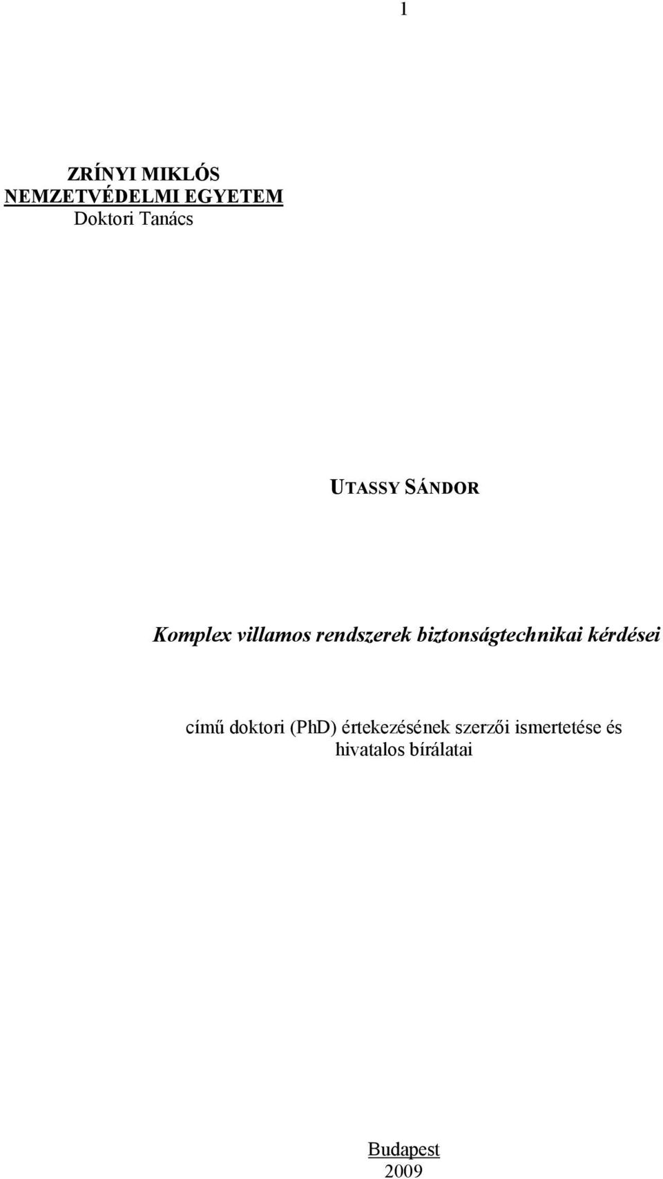 biztonságtechnikai kérdései című doktori (PhD)