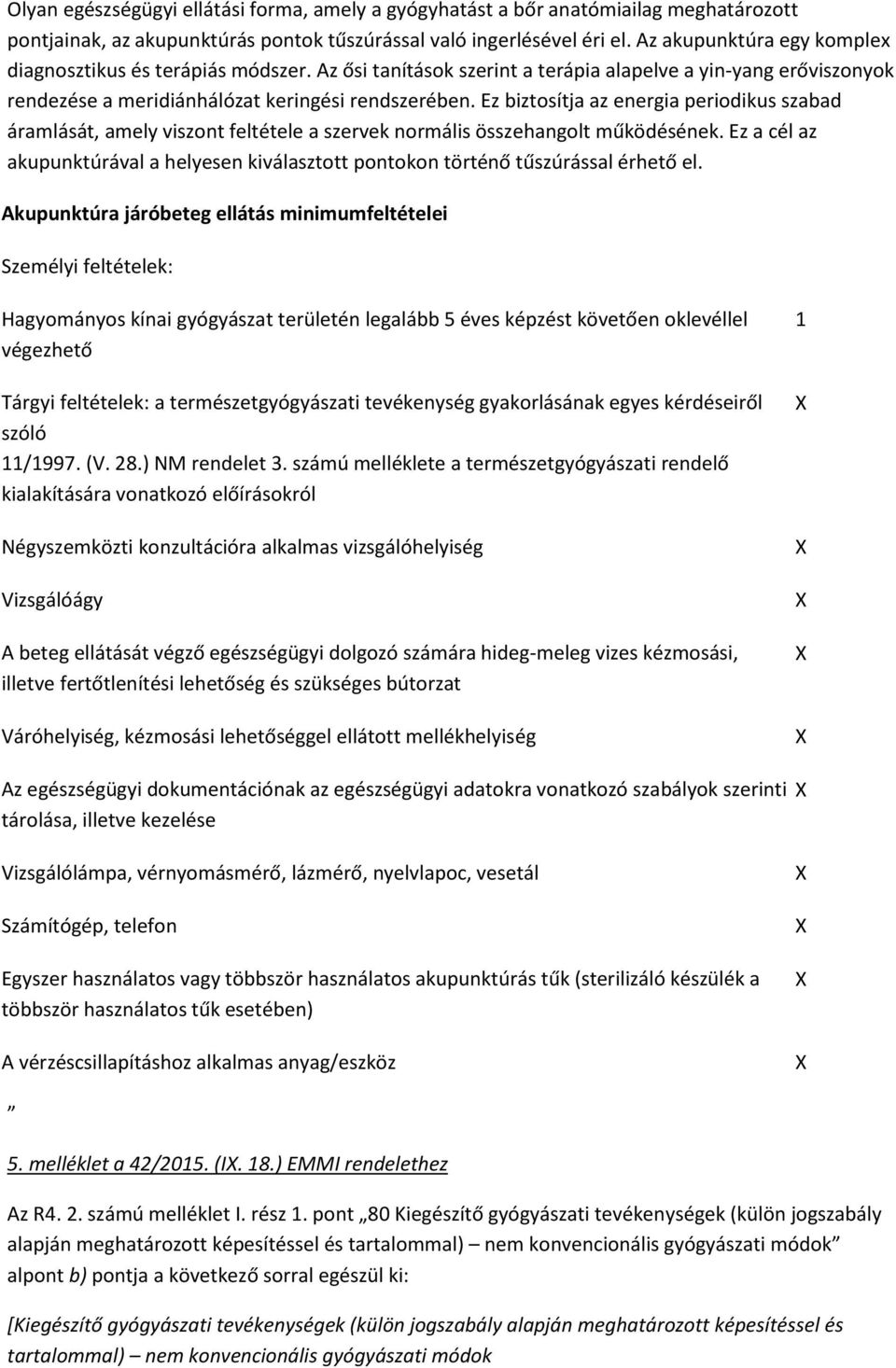 Ez biztosítja az energia periodikus szabad áramlását, amely viszont feltétele a szervek normális összehangolt működésének.