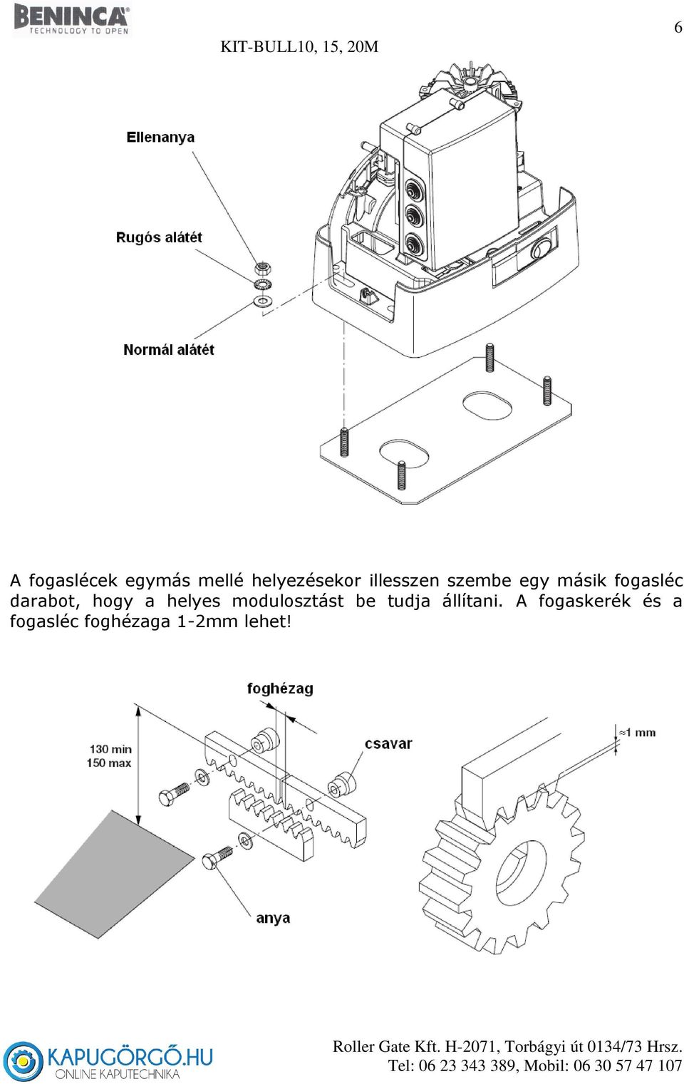 hogy a helyes modulosztást be tudja állítani.