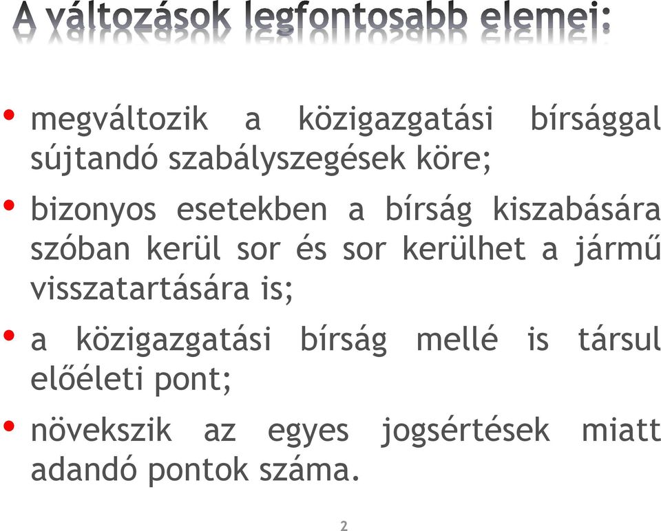 kerülhet a jármű visszatartására is; a közigazgatási bírság mellé is