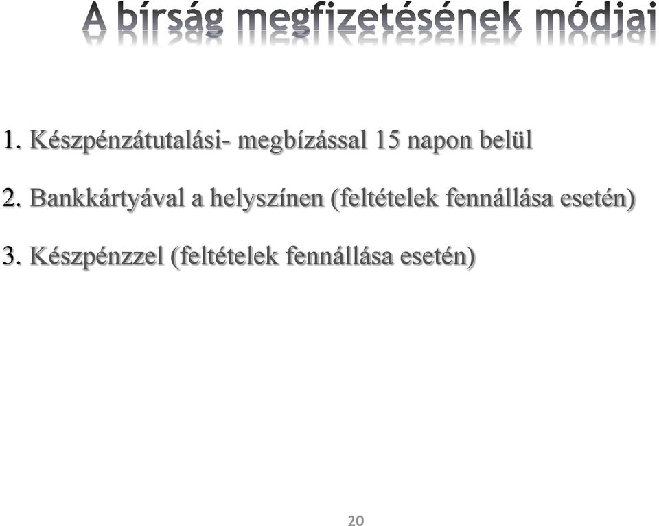 Bankkártyával a helyszínen (feltételek