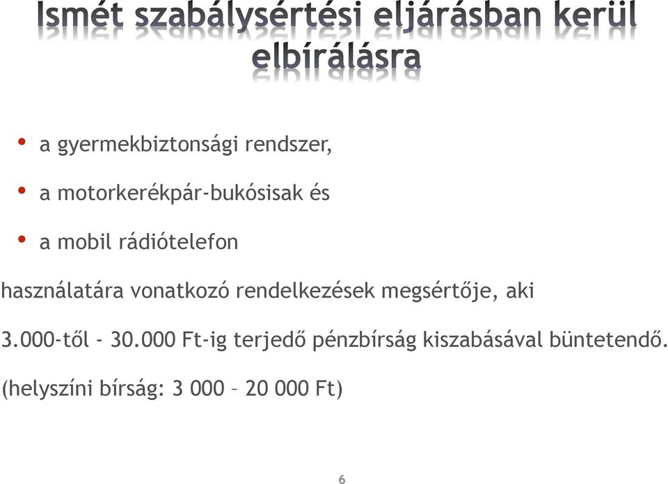 megsértője, aki 3.000-től - 30.