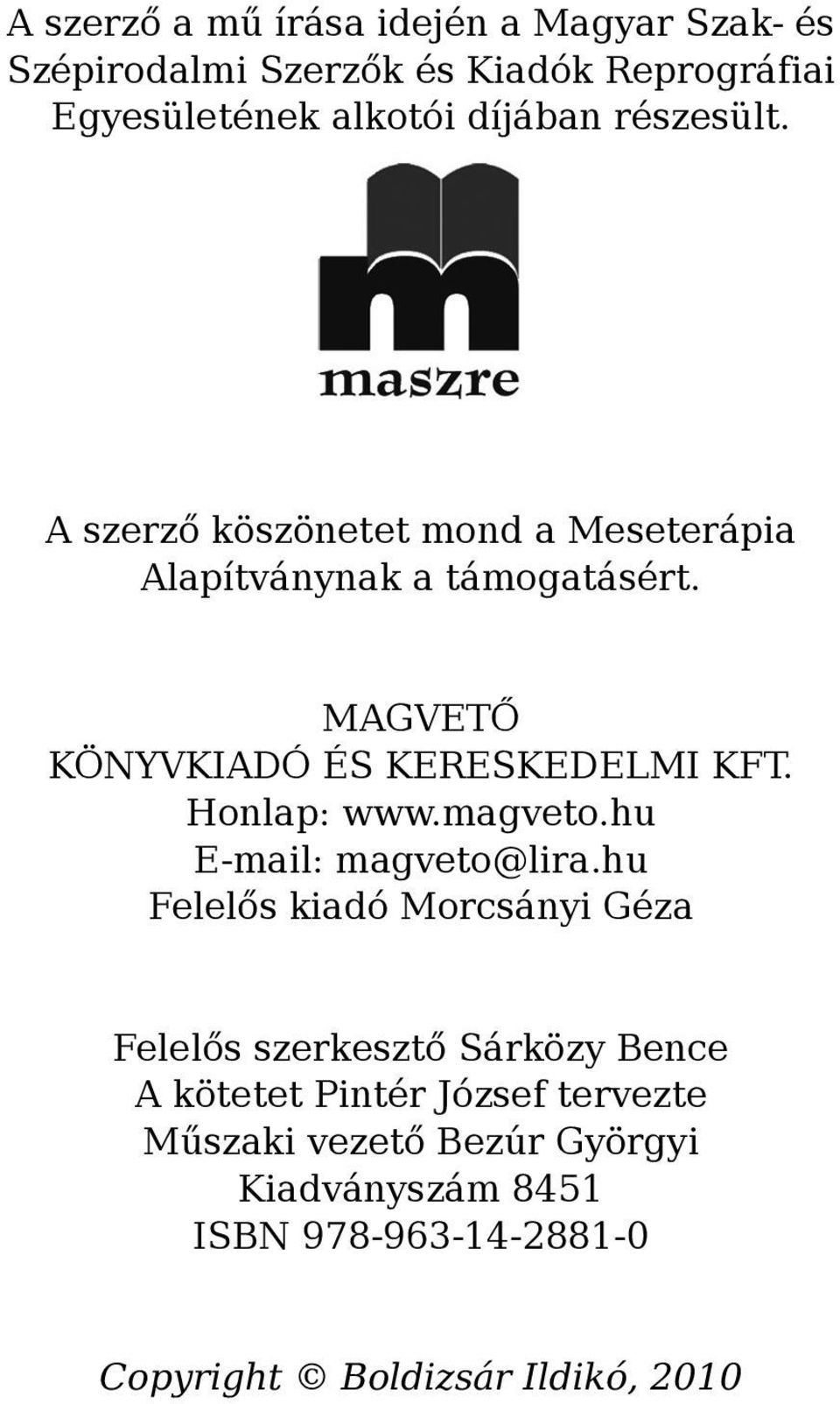 Honlap: www.magveto.hu E-mail: magveto@lira.