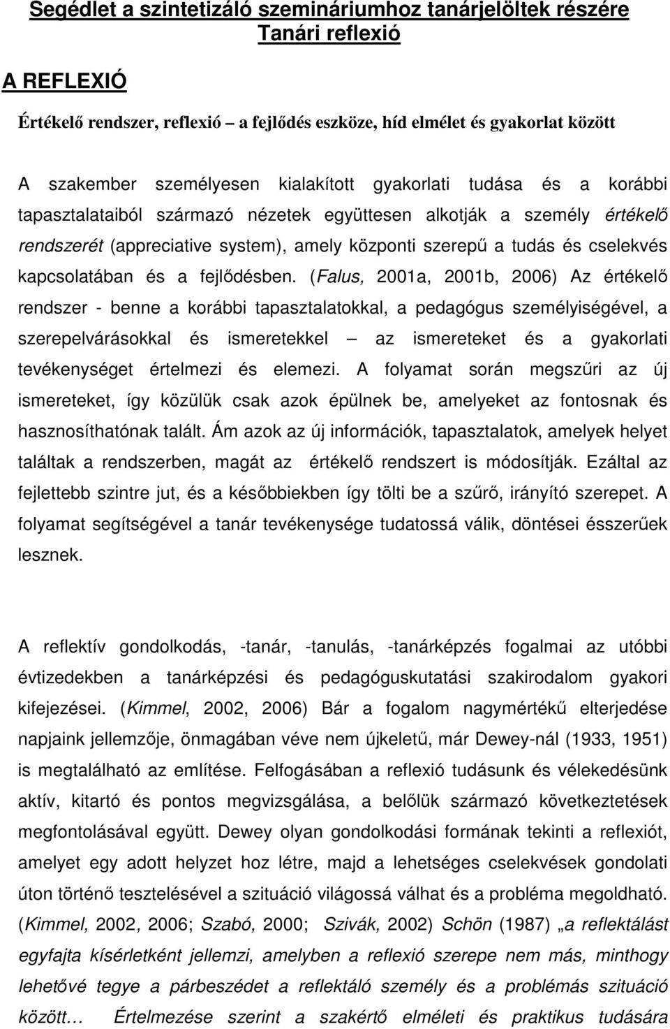 kapcsolatában és a fejlıdésben.