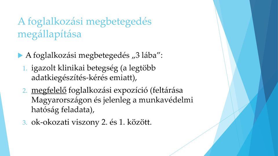 igazolt klinikai betegség (a legtöbb adatkiegészítés-kérés emiatt), 2.