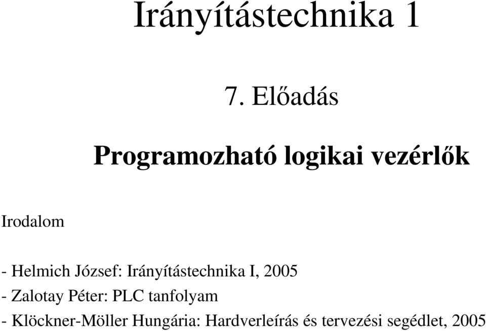 Helmich József: Irányítástechnika I, 2005 - Zalotay