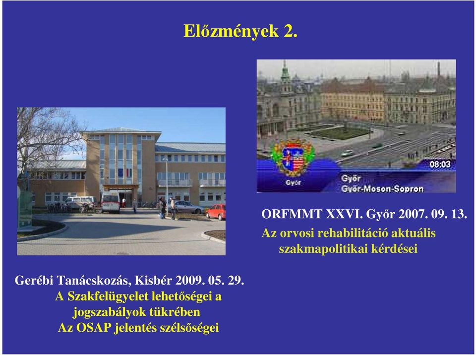 OSAP jelentés szélsőségei ORFMMT XXVI. Győr 2007. 09. 13.