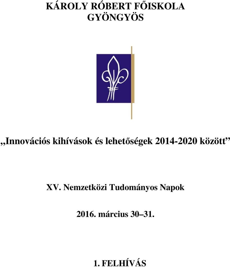 KÁROLY RÓBERT FŐISKOLA GYÖNGYÖS. Innovációs kihívások és lehetőségek között  - PDF Free Download