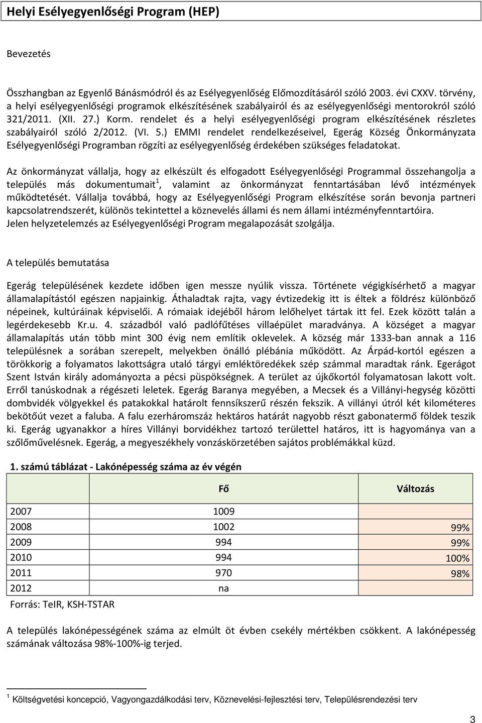 rendelet és a helyi esélyegyenlőségi program elkészítésének részletes szabályairól szóló 2/2012. (VI. 5.