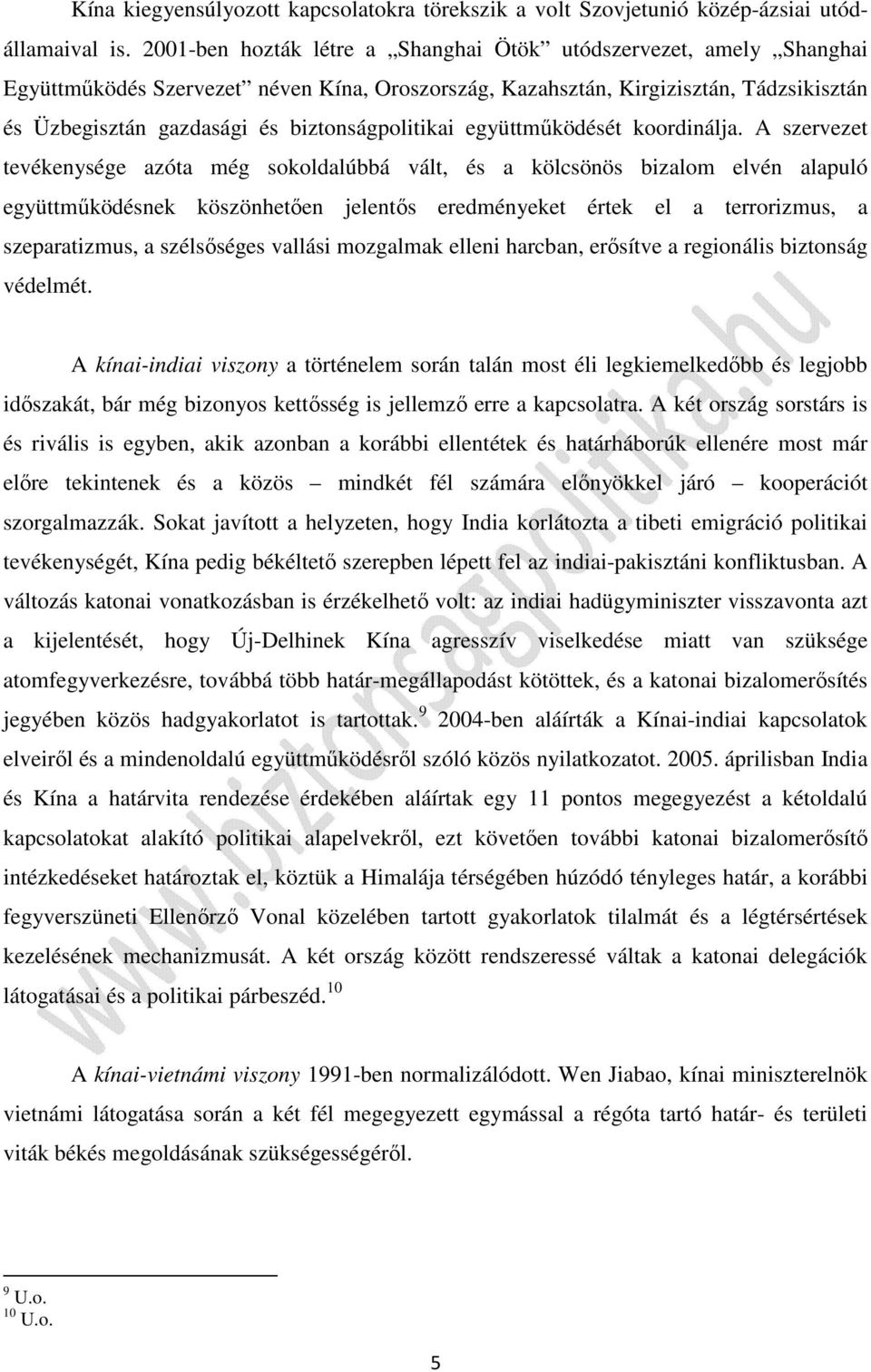 biztonságpolitikai együttműködését koordinálja.