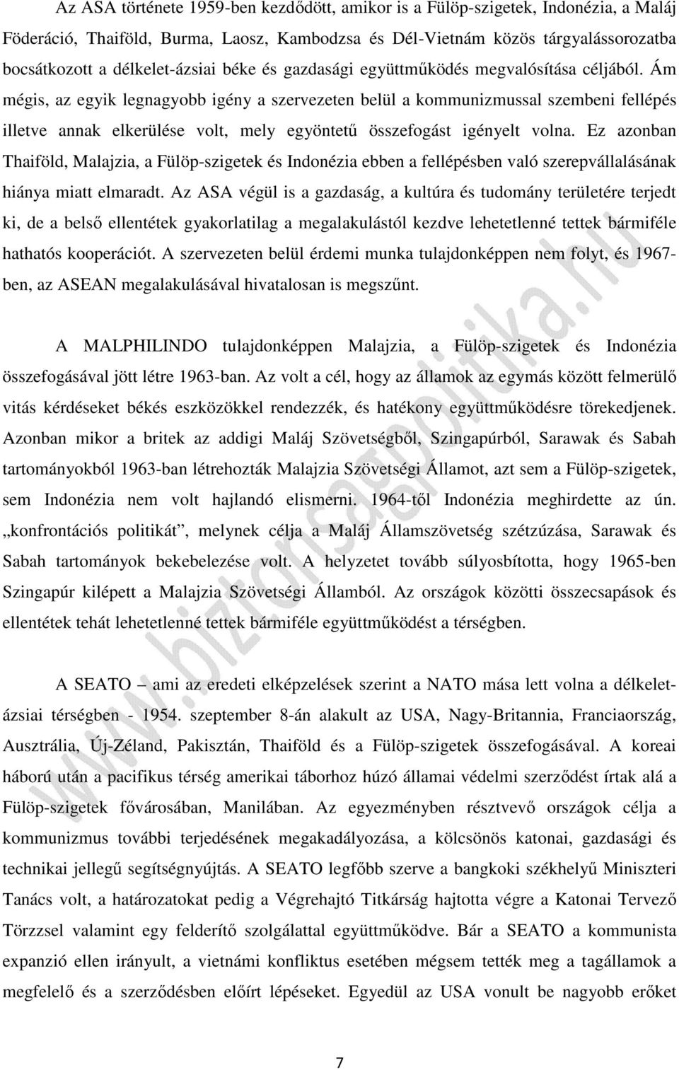 Ám mégis, az egyik legnagyobb igény a szervezeten belül a kommunizmussal szembeni fellépés illetve annak elkerülése volt, mely egyöntetű összefogást igényelt volna.