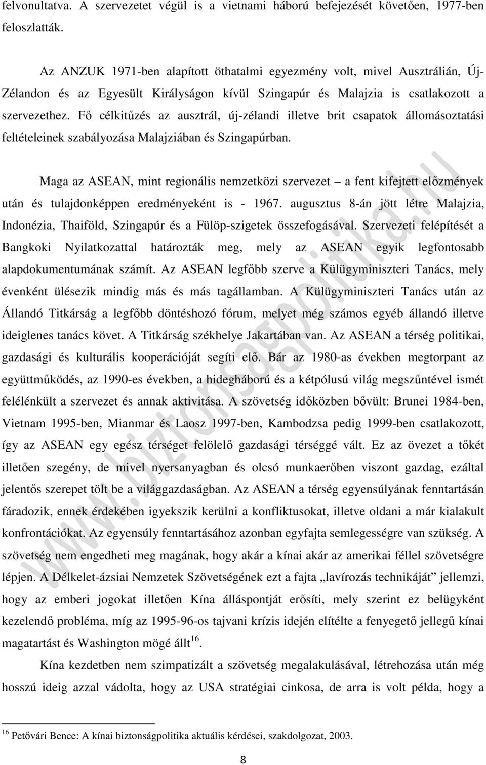 Fő célkitűzés az ausztrál, új-zélandi illetve brit csapatok állomásoztatási feltételeinek szabályozása Malajziában és Szingapúrban.