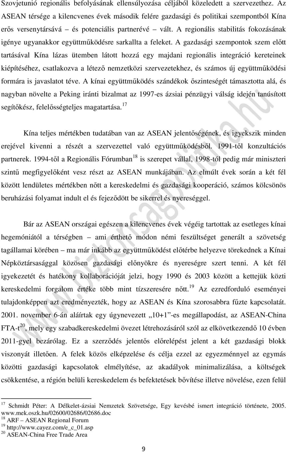 A regionális stabilitás fokozásának igénye ugyanakkor együttműködésre sarkallta a feleket.