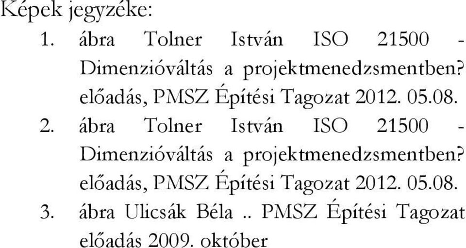 előadás, PMSZ Építési Tagozat 2012. 05.08. 2.  előadás, PMSZ Építési Tagozat 2012.