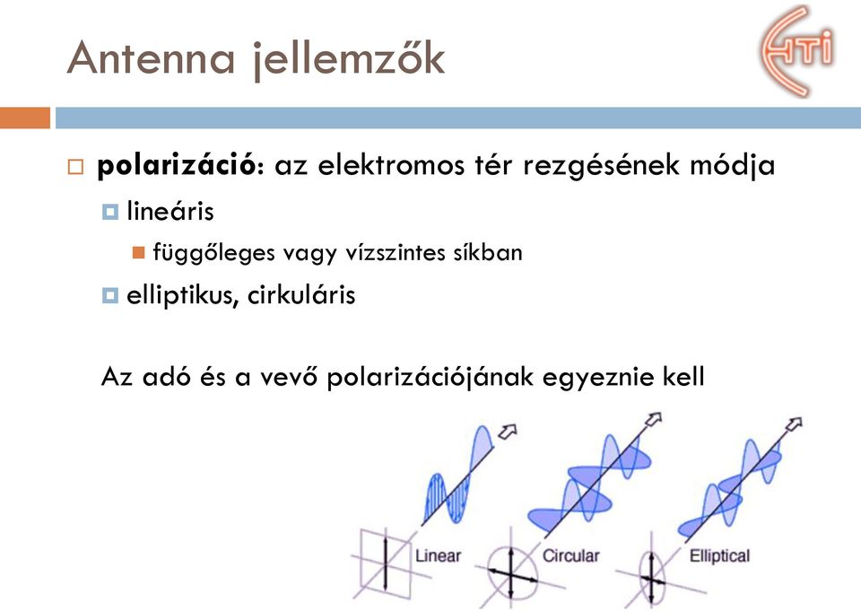 vagy vízszintes síkban elliptikus,