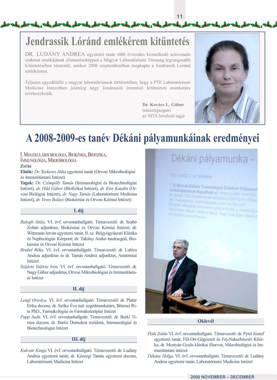 megkapta a Jendrassik Lóránd emlékérmet.