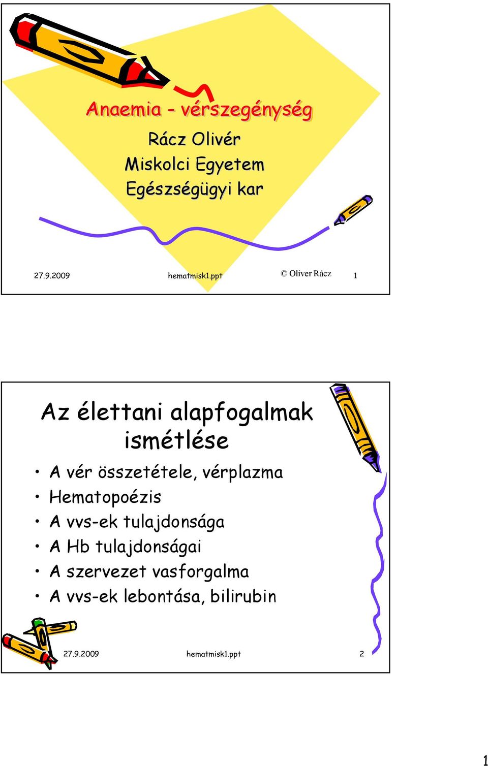 ppt Oliver Rácz 1 Az élettani alapfogalmak ismétlése A vér összetétele,