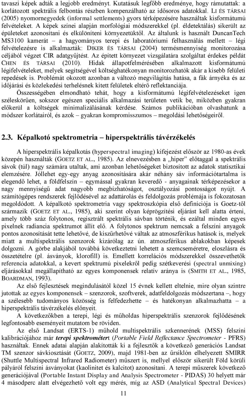 éldetektálás) sikerült az épületeket azonosítani és elkülöníteni környezetüktől.