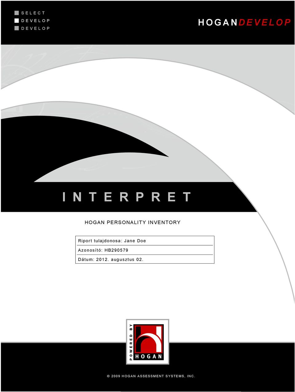 tulajdonosa: Jane Doe Azonosító: HB290579 Dátum: 2012.