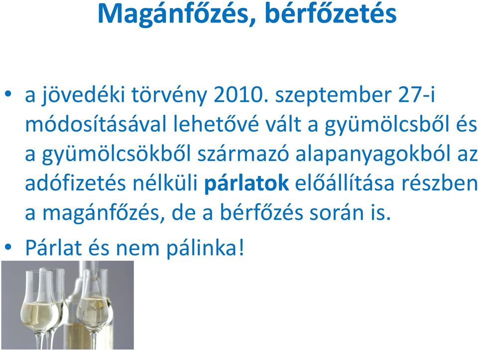 gyümölcsökből származó alapanyagokból az adófizetés nélküli