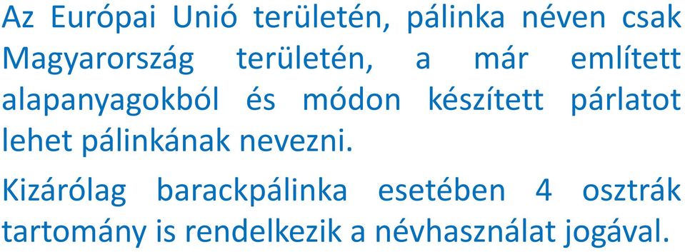 párlatot lehet pálinkának nevezni.