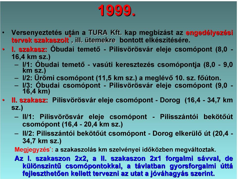 A Pilisvörösvári és a Solymári önkormányzatok tervkiegészítési, módosítási igényeket jelentenek be. (Pl.