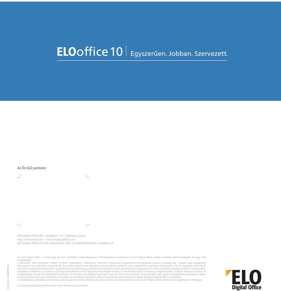 com, ELOoffice, ELOprofessional és ELOenterprise márkanevek az ELO Digital Office GmbH tulajdona Németországban és/vagy más országokban.