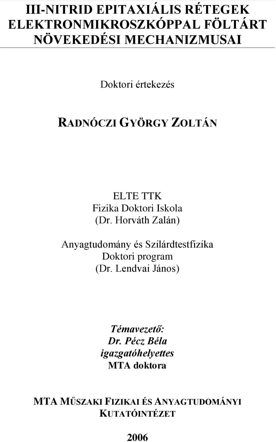 Horváth Zalán) Anyagtudomány és Szilárdtestfizika Doktori program (Dr.