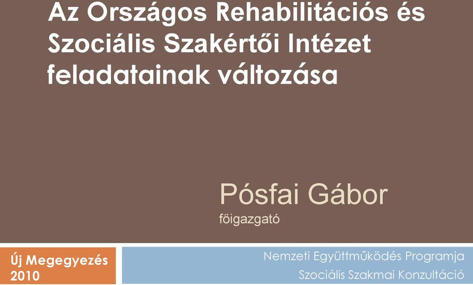 Pósfai Gábor főigazgató Új Megegyezés 2010