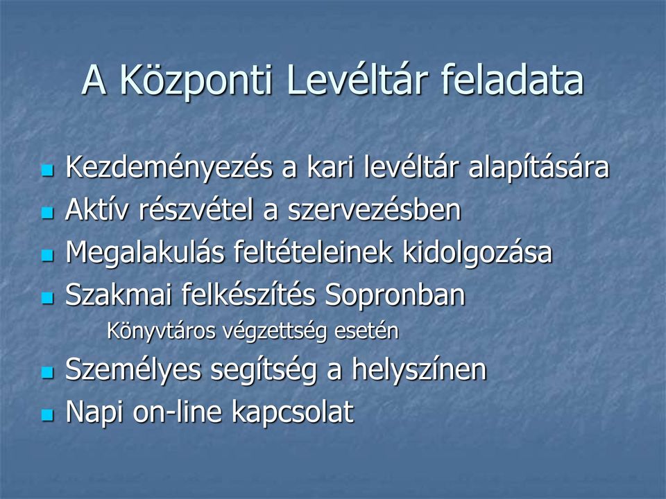 feltételeinek kidolgozása Szakmai felkészítés Sopronban