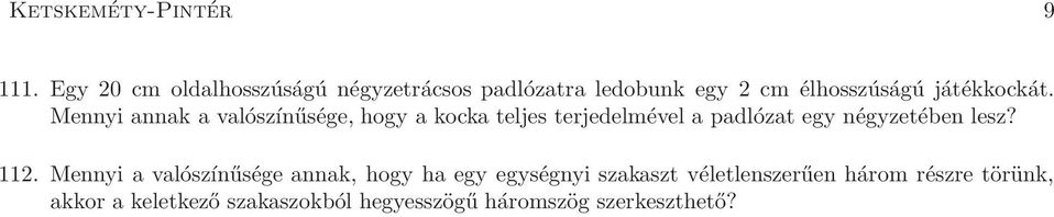 Mennyi annak a valószínűsége, hogy a kocka teljes terjedelmével a padlózat egy négyzetében lesz?