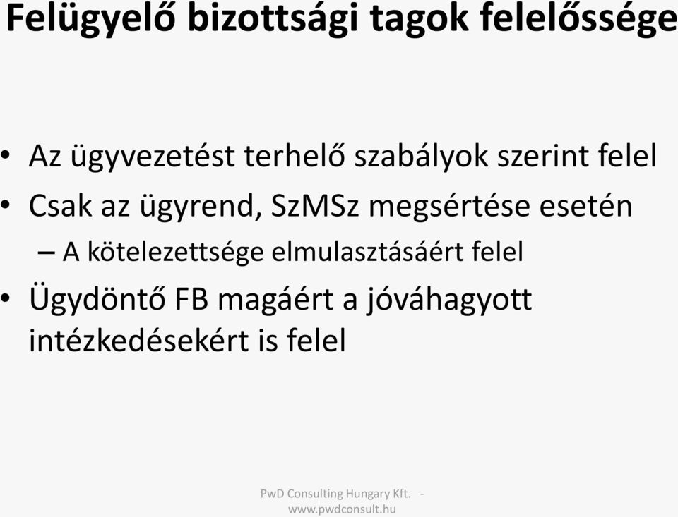 megsértése esetén A kötelezettsége elmulasztásáért