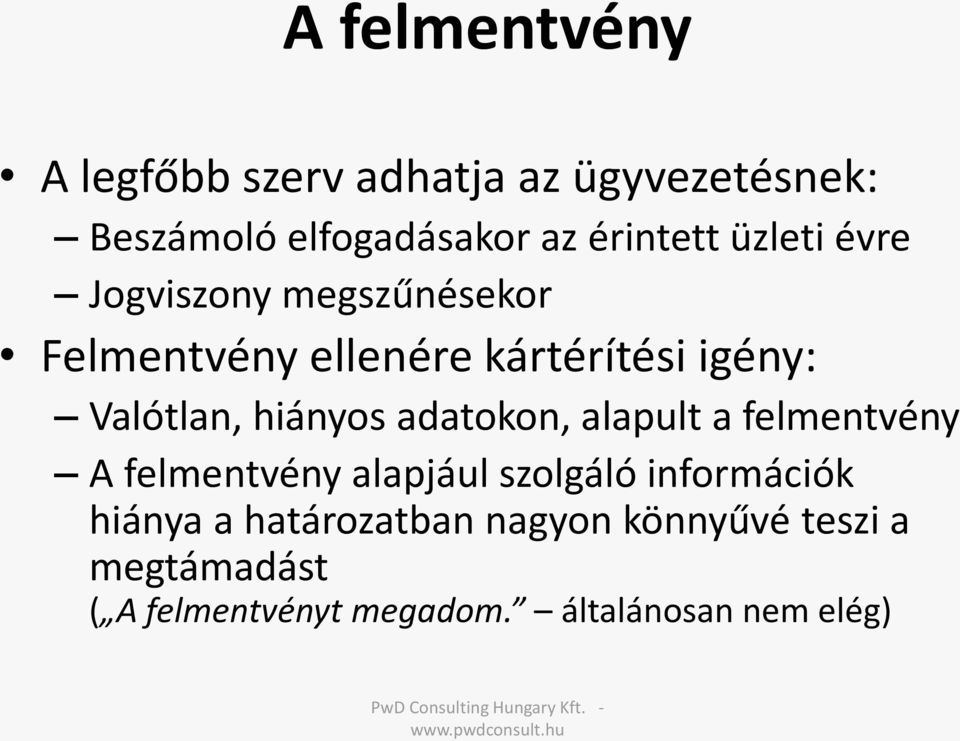 hiányos adatokon, alapult a felmentvény A felmentvény alapjául szolgáló információk hiánya