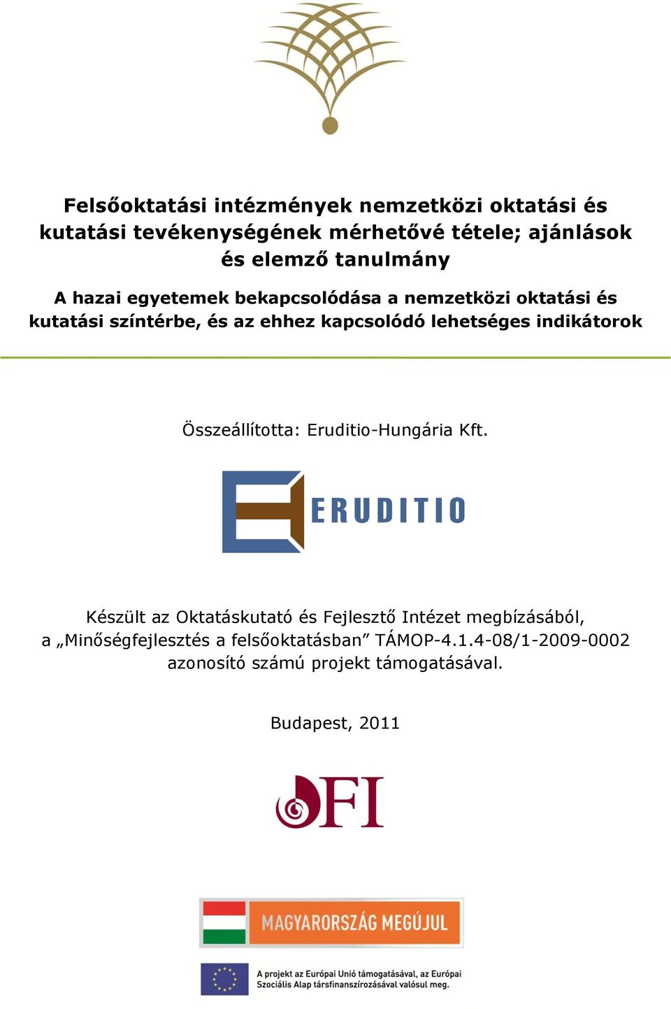 lehetséges indikátorok Összeállította: Eruditio-Hungária Kft.