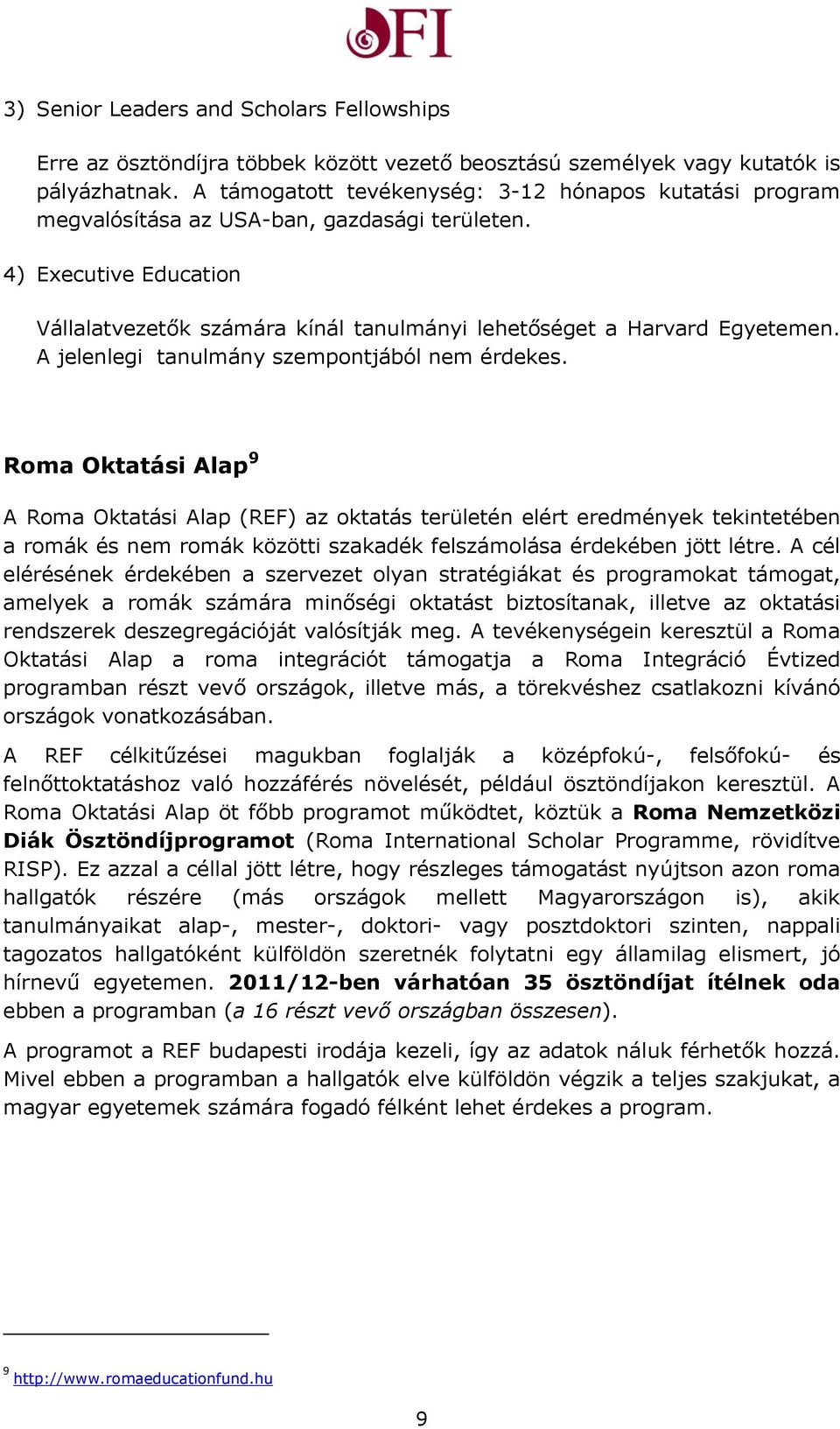 A jelenlegi tanulmány szempontjából nem érdekes.
