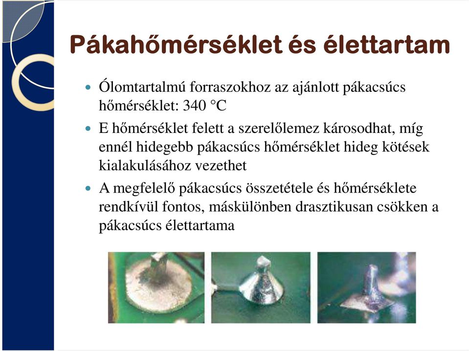 pákacsúcs hőmérséklet hideg kötések kialakulásához vezethet A megfelelő pákacsúcs